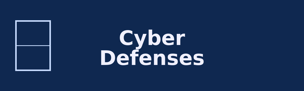 Cyber Defenses